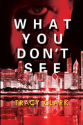 What You Don't See - Hardcover