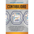 Contabilidad: Contabilidad financiera, principios de contabilidad y administración contable. Version simplificada - Hardcover