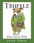 Truffle: A Dog (and Cat) Story - Hardcover
