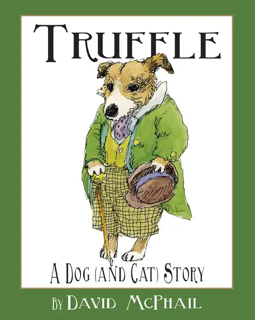 Truffle: A Dog (and Cat) Story - Hardcover