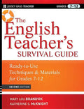 The English Teacher's Survival Guide: Ready-To-Use Techniques and Materials for Grades 7-12 - Paperback