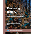 Rendering History: The Women of Acm-W - Paperback