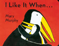 I Like It When . . . Board Book - Board Book