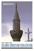 The Case for Islamo-Christian Civilization - Paperback