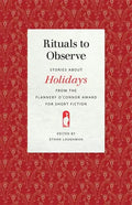 Rituals to Observe: Stories about Holidays from the Flannery O'Connor Award for Short Fiction - Paperback