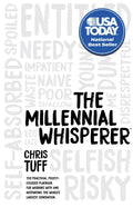 The Millennial Whisperer: The Practical, Profit-Focused Playbook for Working with and Motivating the World's Largest Generation - Paperback