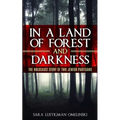 In a Land of Forest and Darkness: The Holocaust Story of two Jewish Partisans - Paperback