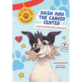 Dash and the Cancer Center: Learning about Leukemia - Paperback