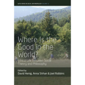 Where Is the Good in the World?: Ethical Life Between Social Theory and Philosophy - Paperback