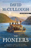 The Pioneers: The Heroic Story of the Settlers Who Brought the American Ideal West - Paperback