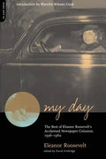 My Day: The Best of Eleanor Roosevelt's Acclaimed Newspaper Columns, 1936-1962 - Paperback