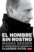 El Hombre Sin Rostro: El Sorprendente Ascenso de Vladímir Putin / The Man Without a Face: The Unlikely Rise of Vladimir Putin - Paperback