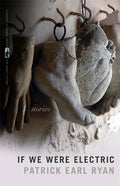 If We Were Electric: Stories - Paperback