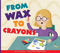 From Wax to Crayons - Paperback