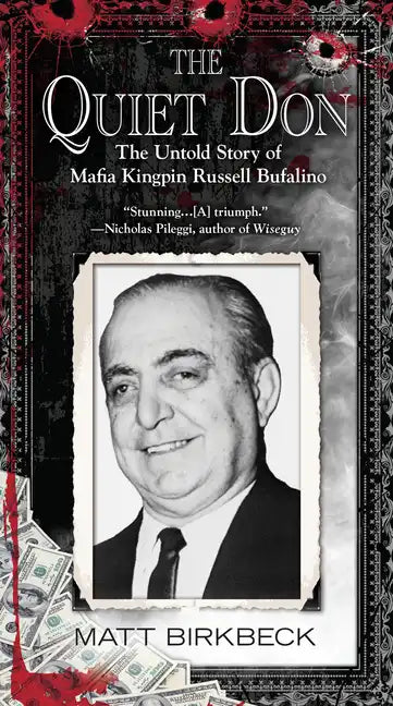 The Quiet Don: The Untold Story of Mafia Kingpin Russell Bufalino - Paperback