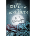 The Shadow Over Innsmouth (Fantasy and Horror Classics);With a Dedication by George Henry Weiss - Paperback