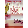 The Case of the Parrot Loving Professor - Paperback