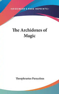 The Archidoxes of Magic - Hardcover