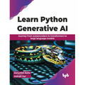 Learn Python Generative AI: Journey from Autoencoders to Transformers to Large Language Models - Paperback