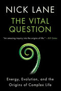 Vital Question: Energy, Evolution, and the Origins of Complex Life - Paperback