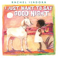 I Just Want to Say Good Night - Hardcover