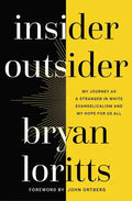 Insider Outsider: My Journey as a Stranger in White Evangelicalism and My Hope for Us All - Paperback