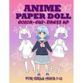Anime Paper Doll for Girls Ages 7-12 Cut, Color and Dress up - Paperback