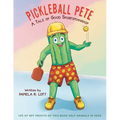 Pickleball Pete: A Tale of Good Sportsmanship - Paperback