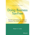 Doing Business Tax-Free: Perfectly Legal Techniques to Reduce or Eliminate Your Federal Business Taxes - Paperback
