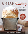 Amish Baking: Traditional Recipes for Bread, Cookies, Cakes, and Pies - Paperback