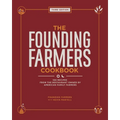 The Founding Farmers Cookbook, Third Edition: 100 Recipes from the Restaurant Owned by American Family Farmers - Hardcover