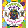 Flower Power Pooches: A Coloring Book of Groovy Dogs and Puppies - Paperback