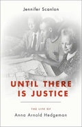 Until There Is Justice: The Life of Anna Arnold Hedgeman - Hardcover