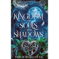 A Kingdom of Souls and Shadows - Hardcover