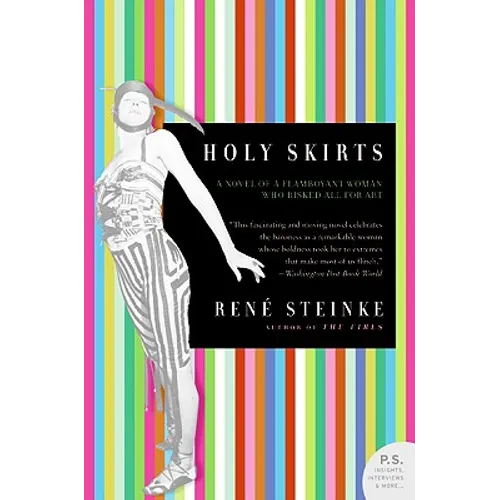 Holy Skirts: A Novel of a Flamboyant Woman Who Risked All for Art - Paperback