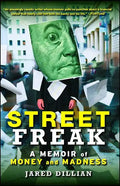 Street Freak: A Memoir of Money and Madness - Paperback