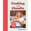Cooking Con Claudia: 100 Authentic, Family-Style Mexican Recipes - Hardcover
