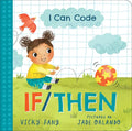 I Can Code: If/Then - Board Book