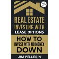 Real Estate Investing with Lease Options - Investing in Real Estate with No Money Down - Paperback