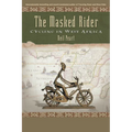The Masked Rider: Cycling in West Africa - Hardcover