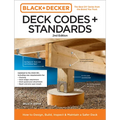 Black and Decker Deck Codes and Standards 2nd Edition: How to Design, Build, Inspect, and Maintain a Safer Deck - Paperback