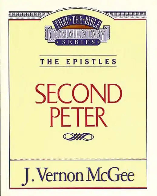 Thru the Bible Vol. 55: The Epistles (2 Peter) - Paperback