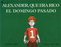 Alexander, Que Era Rico El Domingo Pasado (Alexander Who Used to Be Rich Last Sunday) - Paperback
