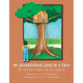 My Grandfather Lived in a Tree: Mi Abuelo Vivia en un Arbol - Paperback