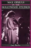 Max Ophuls in the Hollywood Studios - Hardcover