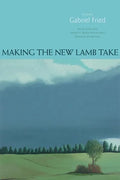 Making the New Lamb Take: Poems - Paperback