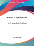 Bandlet of Righteousness: An Ethiopian Book of the Dead - Paperback
