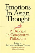 Emotions in Asian Thought: A Dialogue in Comparative Philosophy - Paperback