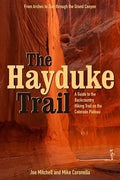 The Hayduke Trail: A Guide to the Backcountry Hiking Trail on the Colorado Plateau - Paperback