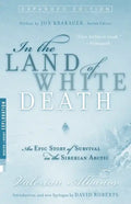 In the Land of White Death: An Epic Story of Survival in the Siberian Arctic - Paperback